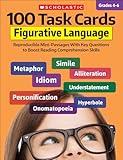 100 Task Cards: Figurative Language: Reproducible Mini-Passages With Key Questions to Boost Reading Comprehension Skills