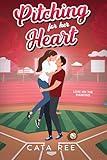 Pitching for her Heart: A Sweet, Swoony, College Sports Romance (Love on the Diamond Book 1)