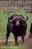 Death in a Lonely Land: More Hunting, Fishing, and Shooting on Five Continents