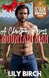 A Christmas Rescue By The Mountain Man: A Mountain Man Christmas Romance 1 Hour Short Read (Ozark Mountain Men Christmas Romance)