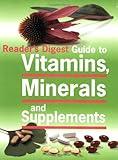 Guide to Vitamins, Minerals and Supplements