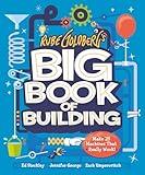 Rube Goldberg's Big Book of Building: Make 25 Machines That Really Work!