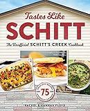 Tastes Like Schitt: The Unofficial Schitt's Creek Cookbook