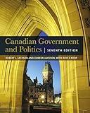 Canadian Government and Politics - Seventh Edition