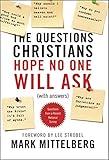 The Questions Christians Hope No One Will Ask: (With Answers)