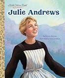 Julie Andrews: A Little Golden Book Biography