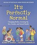 It's Perfectly Normal: Changing Bodies, Growing Up, Sex, Gender, and Sexual Health (The Family Library)