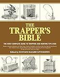 The Trapper's Bible: The Most Complete Guide to Trapping and Hunting Tips Ever