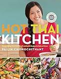 Hot Thai Kitchen: Demystifying Thai Cuisine with Authentic Recipes to Make at Home: A Cookbook