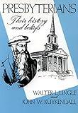 Presbyterians: Their History and Beliefs