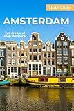 Amsterdam Travel Guide 2025: Experience Amsterdam Like a Local: Discover What to See, Where to Eat, Where to Stay, Top Things to Do, and Budget-Friendly Tips!