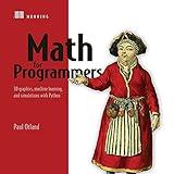 Math for Programmers: 3D Graphics, Machine Learning, and Simulations with Python