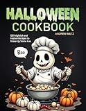 Halloween Cookbook: 120 Frightful and Festive Recipes to Scare Up Some Fun