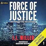 Force of Justice: Brad Madison Legal Thriller Series, Book 1