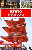 Kyoto Travel Guides 2025: Delving into the Heart of Japan’s Timeless City, Revealing Hidden Temples, and Cultural Legacies Steeped in History