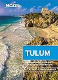 Moon Tulum: With Chichén Itzá & the Sian Ka'an Biosphere Reserve (Travel Guide)