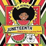 Juneteenth Bold & Easy Coloring Book: Celebrate Freedom with 50 Art Pages about African American Black History for Children & Parents with Freedom Symbols & Cultural Recipes to Color For Kids & Adults