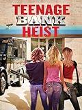 Teenage Bank Heist