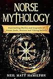 Norse Mythology: Fascinating Myths and Legends of Norse Gods, Heroes and Viking beliefs