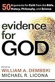 Evidence for God: 50 Arguments for Faith from the Bible, History, Philosophy, and Science