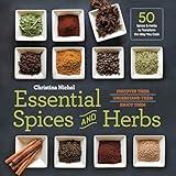 Essential Spices and Herbs: Discover Them, Understand Them, Enjoy Them