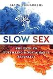 Slow Sex: The Path to Fulfilling and Sustainable Sexuality
