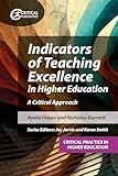Indicators of Teaching Excellence in Higher Education: A Critical Approach (Critical Practice in Higher Education)