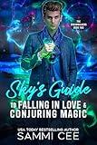 Sky's Guide To Falling In Love & Conjuring Magic (The Dreamwalkers Book 2)