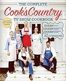 The Complete Cook's Country TV Show Cookbook : Every Recipe, Every Ingredient Testing, Every Equipment Rating from All 9 Seasons (COMPLETE CCY TV SHOW COOKBOOK)