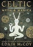 Celtic Myth & Magick: Harness the Power of the Gods and Goddesses (Llewellyn's World Religion and Magic Series)