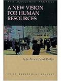 A New Vision for Human Resources: Defining the Human Resources Function by Its Results (Crisp Management Library)