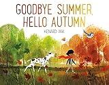 Goodbye Summer, Hello Autumn (Kenard Pak's Changing Seasons)