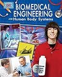 Biomedical Engineering and Human Body Systems (Engineering in Action)