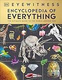 Eyewitness Encyclopedia of Everything: The Ultimate Guide to the World Around You (DK Eyewitness)