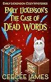 Emily Lickenson's The Case of Dead Words (Emily Lickenson Cozy Mystery series Book 4)