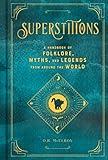 Superstitions: A Handbook of Folklore, Myths, and Legends from around the World (Volume 5) (Mystical Handbook, 5)