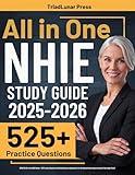 NHIE Study Guide: UPDATED All-in-One NHIE Review + 525 Practice Questions with Detailed Answer Explanations for the National Home Inspector Exam (3 Full-Length Tests)