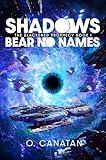 Shadows Bear No Names: The Blackened Prophecy Book 1 (The Blackened Prophecy - A Science Fiction Fantasy Adventure)