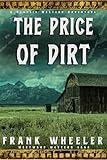 The Price of Dirt : A Classic Western Adventure (Westward Western Saga)