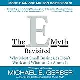 The E-Myth Revisited: Why Most Small Businesses Don't Work and What to Do About It