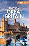 Fodor's Essential Great Britain: with the Best of England, Scotland & Wales (Full-color Travel Guide)