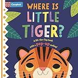 Where Is Little Tiger?: The lift-the-flap book with a pop-up ending!