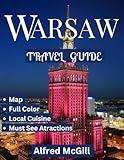 WARSAW Travel Guide (Full Color guide): Exploring the Heart of Poland's Vibrant Capital