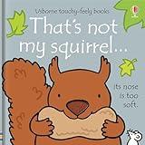 That's not my squirrel. (THAT'S NOT MY�)