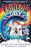 Rainbow Grey: Discover a magical new world for young readers in 2021 from the bestselling author of Amelia Fang! (Rainbow Grey Series)