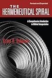 The Hermeneutical Spiral: A Comprehensive Introduction to Biblical Interpretation