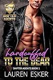 Handcuffed to the Bear (Shifter Agents)