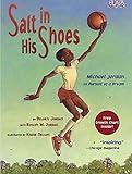 Salt in His Shoes: Michael Jordan in Pursuit of a Dream