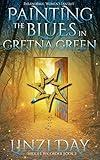 Painting the Blues in Gretna Green: Paranormal Women's Fiction Cozy Fantasy Novel (Midlife Recorder Book 2)