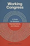 Working Congress: A Guide for Senators, Representatives, and Citizens (Media and Public Affairs)